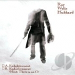A. Enlightenment B. Endarkenment (Hint: There is No C) by Ray Wylie Hubbard