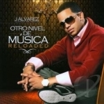 Otro Nivel De Musica: Reloaded by J Alvarez