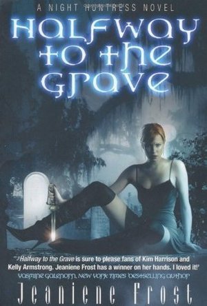 Halfway to the Grave (Night Huntress, #1)