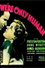 We&#039;re Only Human (1935)
