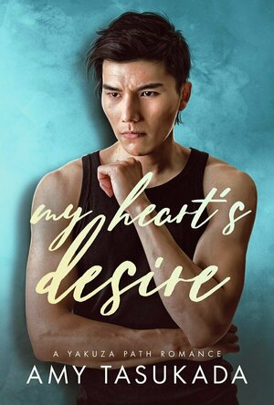 My Heart’s Desire (A Yakuza Path Romance)