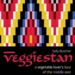 Veggiestan: A Vegetable Lover&#039;s Tour of the Middle East
