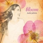Bloom by Andie Juliette Fortier