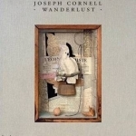 Joseph Cornell: Wanderlust