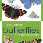 Green Guide to Butterflies of Britain and Europe