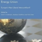 European Union: Europe&#039;s New Liberal Mercantilism?: 2016