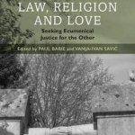 Law, Religion and Love: Seeking Ecumenical Justice for the Other