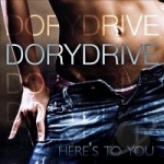 Here&#039;s To You by Dorydrive