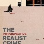 The Introspective Realist Crime Film: 2016