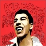 Dracula Boots by Kid Congo &amp; The Pink Monkey Birds / Kid Congo Powers