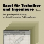 Excel Fur Techniker Und Ingenieure: Eine Grundlegende Einfuhrung Am Beispiel Technischer Problemstellungen