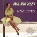 Last Chance For A Pony by Lucciana Costa