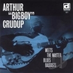 Meets the Master Blues Bassists by Arthur &quot;Big Boy&quot; Crudup