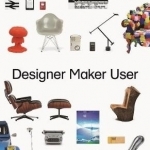 Designer Maker User: An Introduction to Design