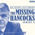 The Missing Hancocks: Five New Recordings of Classic &#039;Lost&#039; Scripts: Series 2
