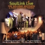SoulLink Live:The Williams Brothers &amp; Their Superstar Friends by Williams Brothers / Williams Brothers &amp; Their Superstar Friends