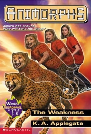 The Weakness (Animorphs, #37) 