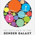 No Outlaws in the Gender Galaxy