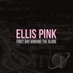 First Day Around the Globe by Ellis Pink