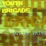 Out of Print by Youth Brigade