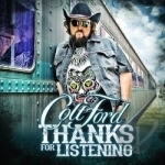 Thanks for Listening by Colt Ford