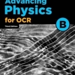 A Level Advancing Physics for OCR Student Book (OCR B)