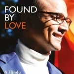 Found by Love: A Hindu Priest Encounters Jesus Christ