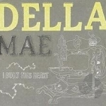 I Built This Heart by Della Mae