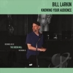 Knowing Your Audience by Bill Larkin
