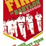 Fire in Babylon: How the West Indies Cricket Team Brought a People to its Feet