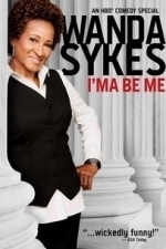 Wanda Sykes: I&#039;ma Be Me (2009)