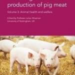 Achieving Sustainable Production of Pig Meat: Animal Health and Welfare: Volume 3