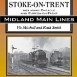Derby to Stoke-on-Trent: Including the Cheadle Branch