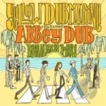 Abbey Dub: Reggae Beatles Tribute by Yellow Dubmarine