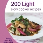 200 Light Slow Cooker Recipes: Hamlyn All Colour Cookbook