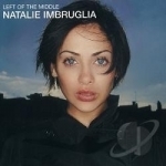 Left of the Middle by Natalie Imbruglia