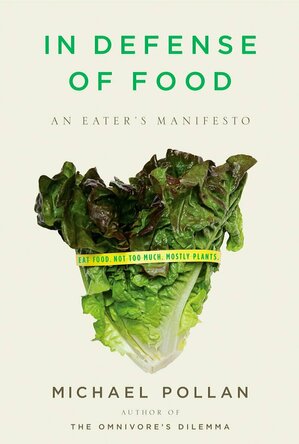 In Defense of Food: An Eater&#039;s Manifesto