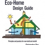 The Eco-Home Design Guide: Principles and Practice for New-Build and Retrofit