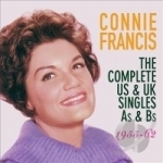 Complete US Singles As &amp; Bs: 1955-62 by Connie Francis