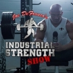 Joe DeFranco's Industrial Strength Show