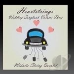 Heartstrings Wedding Songbook, Vol. 3 by Midnite String Quartet