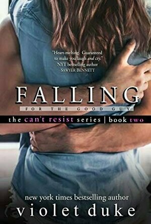 Falling for the Good Guy - Nice Girl to Love, Vol 2 (Can&#039;t Resist, #2)