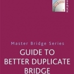 Guide to Better Duplicate Bridge