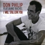 I Will Still Love You by Don Philip