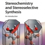 Stereochemistry and Stereoselective Synthesis: An Introduction