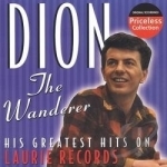 Wanderer: His Greatest Hits on Laurie Records by Dion
