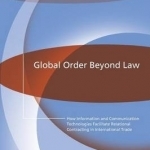 Global Order Beyond Law: How Information and Communication Technologies Facilitate Relational Contracting in International Trade