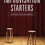 Improvisation Starters: More Than 1,000 Improvisation Scenarios for the Theater and Classroom