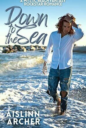 Down to the Sea (Mystic Beach, #1.5) by Aislinn Archer