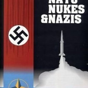 NATO, Nukes &amp; Nazis